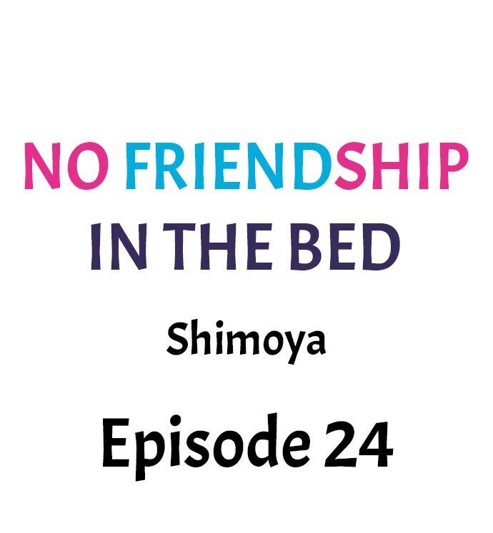 The image No Friendship In The Bed - Chapter 24 - 013af6ef39f22bcdf2 - ManhwaManga.io