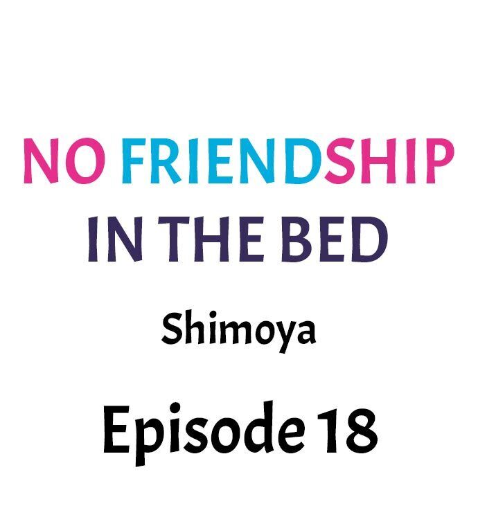 Read manga No Friendship In The Bed - Chapter 18 - 018f343ff21fc925a4 - ManhwaXXL.com